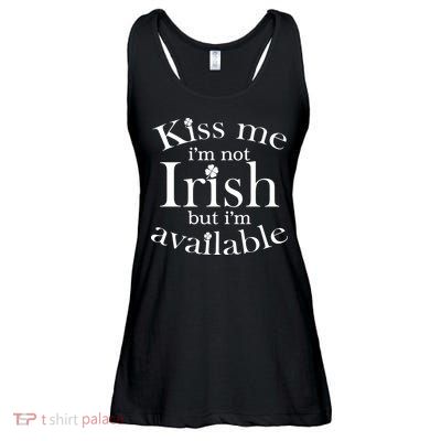 Kiss me I'm Not Irish But I'm Available  Ladies Essential Flowy Tank