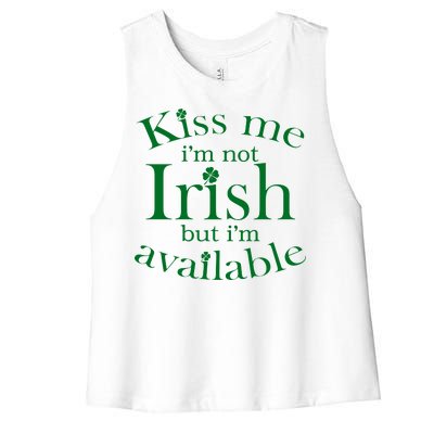 Kiss me I'm Not Irish But I'm Available  Women's Racerback Cropped Tank