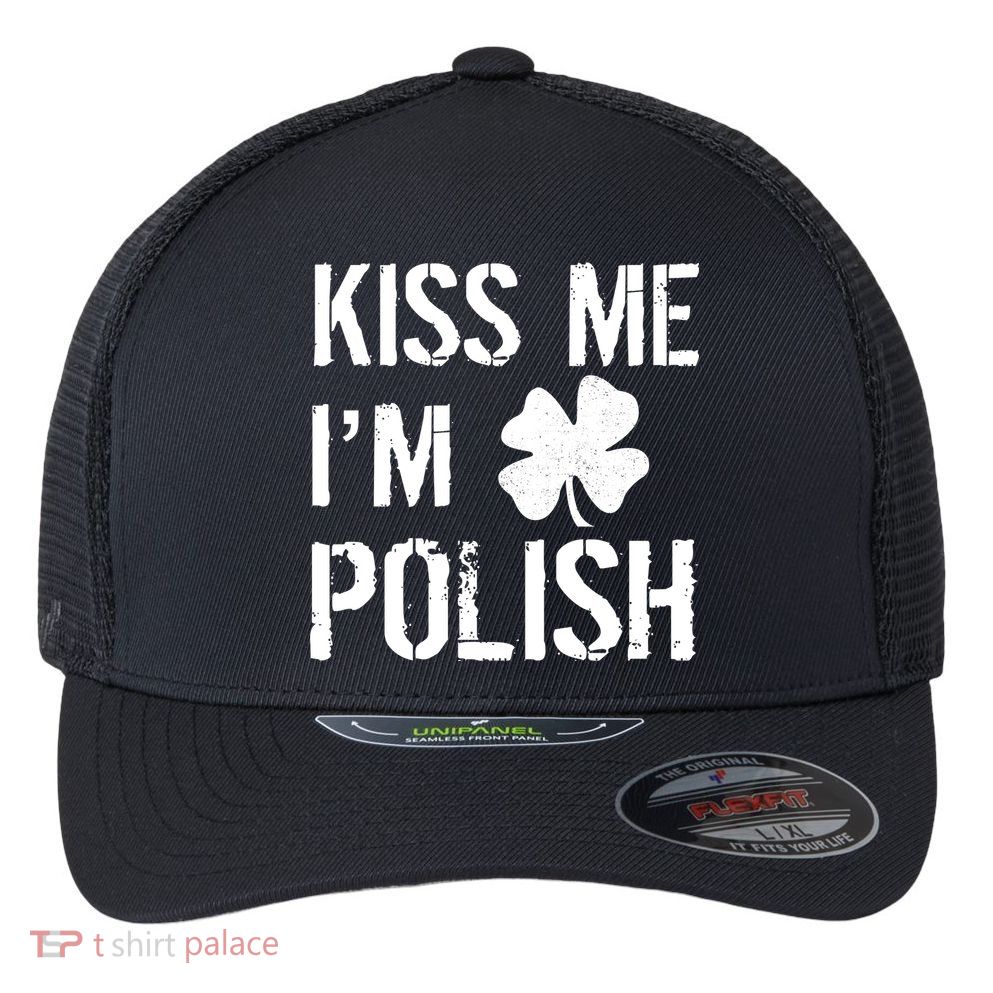 Kiss Me I'm Polish St. Patrick's Day Flexfit Unipanel Trucker Cap