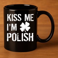 Kiss Me I'm Polish St. Patrick's Day 11oz C Handle Ceramic Mug