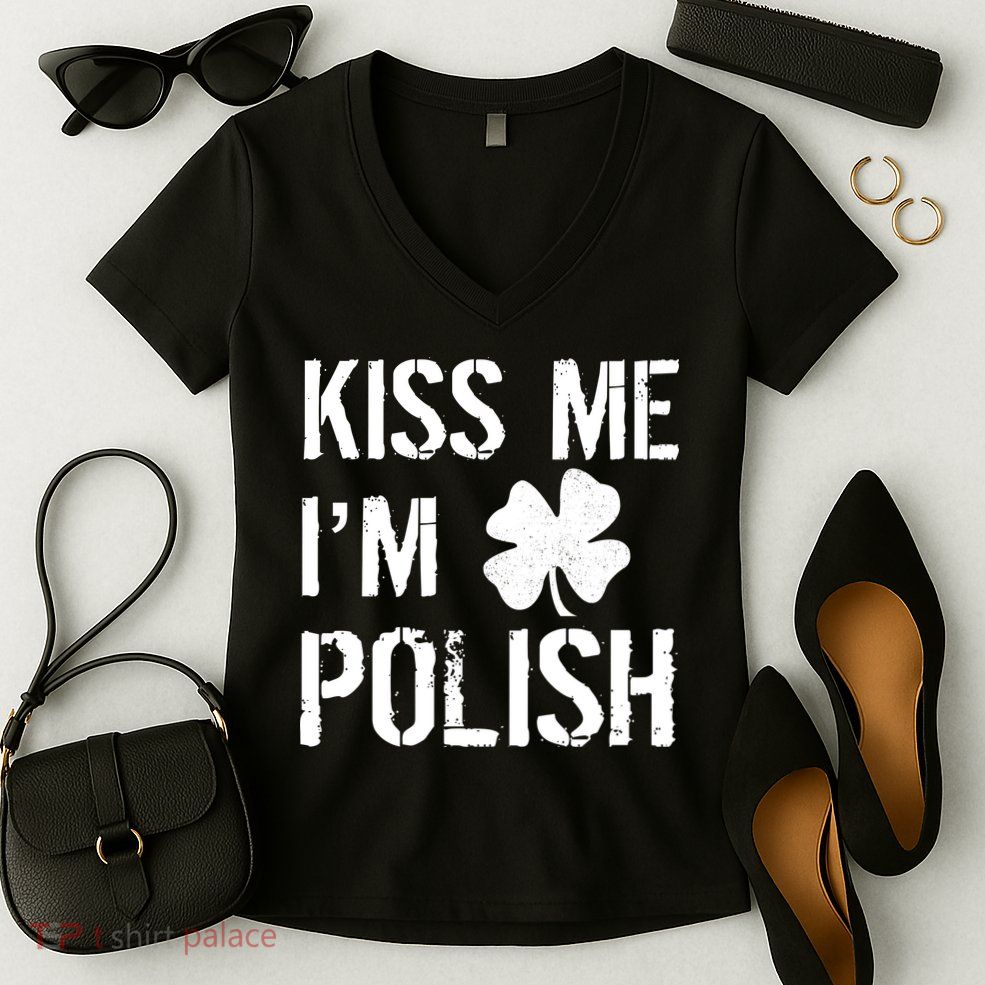 Kiss Me I'm Polish St. Patrick's Day Women's V-Neck T-Shirt