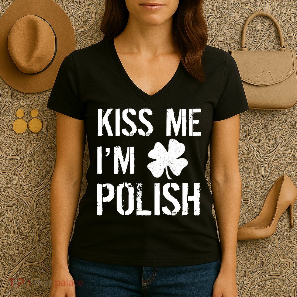 Kiss Me I'm Polish St. Patrick's Day Women's V-Neck T-Shirt