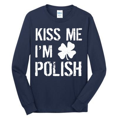 Kiss Me I'm Polish St. Patrick's Day Tall Long Sleeve T-Shirt