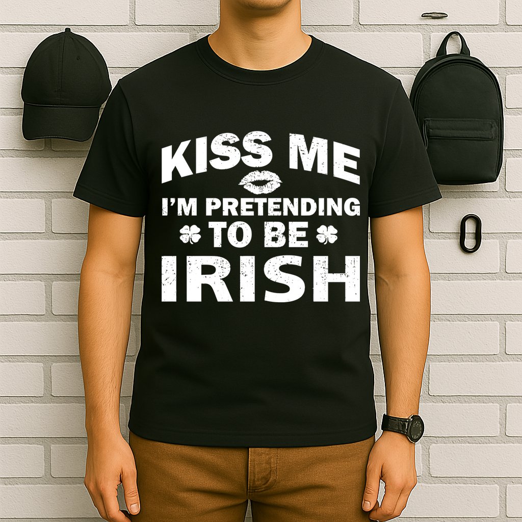 Kiss Me I'm Pretending To Be Irish T-Shirt