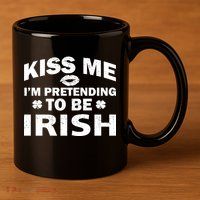 Kiss Me I'm Pretending To Be Irish 11oz C Handle Ceramic Mug