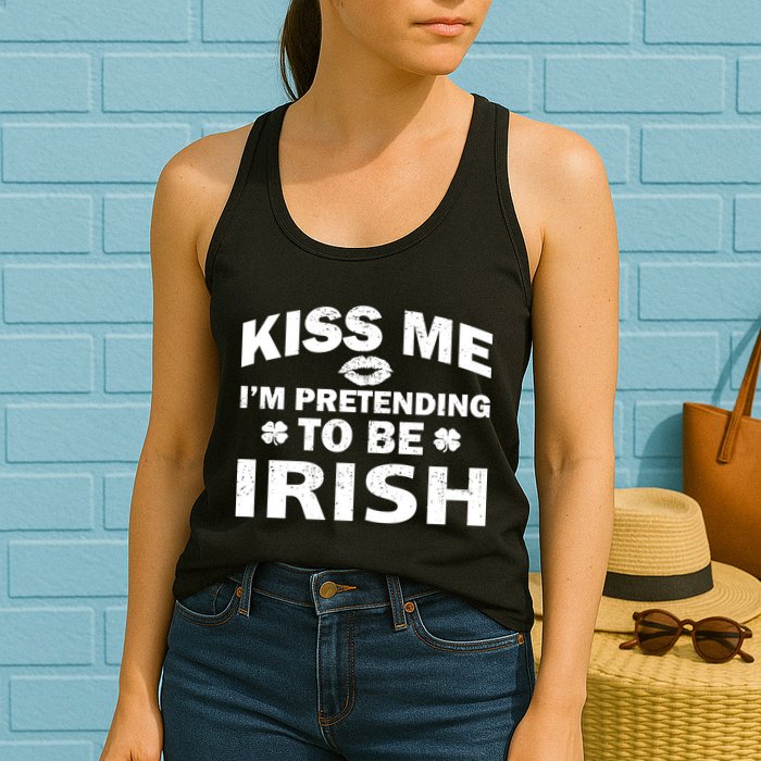 Kiss Me I'm Pretending To Be Irish Womens Tank Top