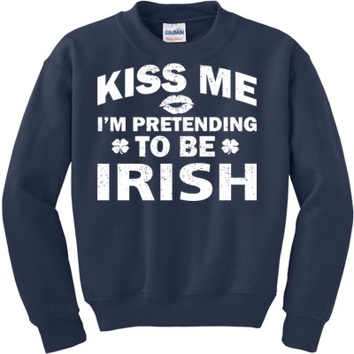 Kiss Me I'm Pretending To Be Irish Kids Sweatshirt