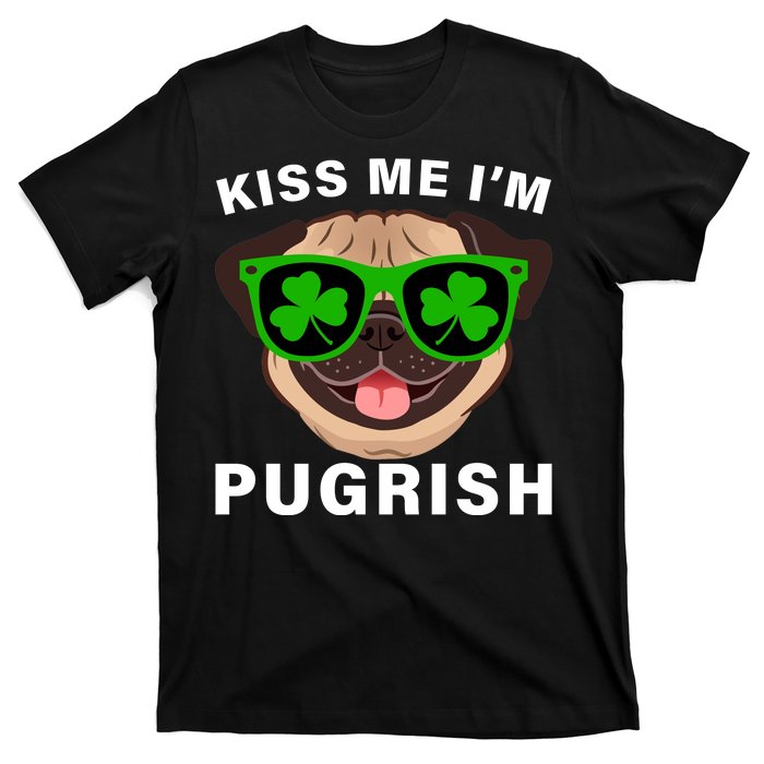 Kiss Me I'm Pugrish Funny Irish T-Shirt