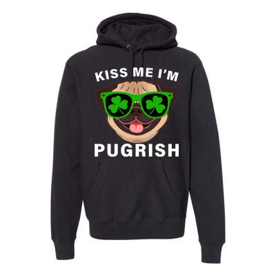 Kiss Me I'm Pugrish Funny Irish Premium Hoodie