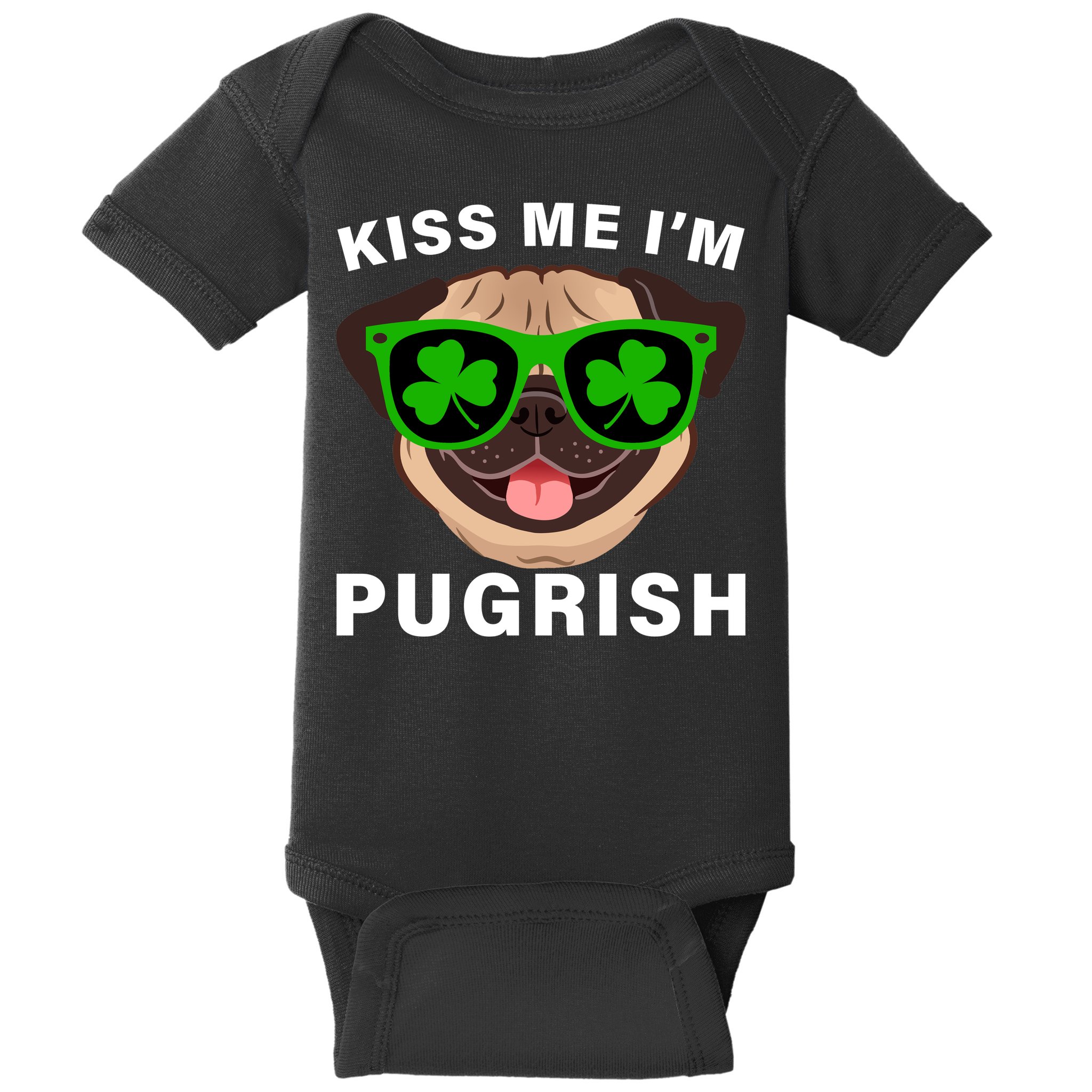 Kiss Me I'm Pugrish Funny Irish Baby Bodysuit