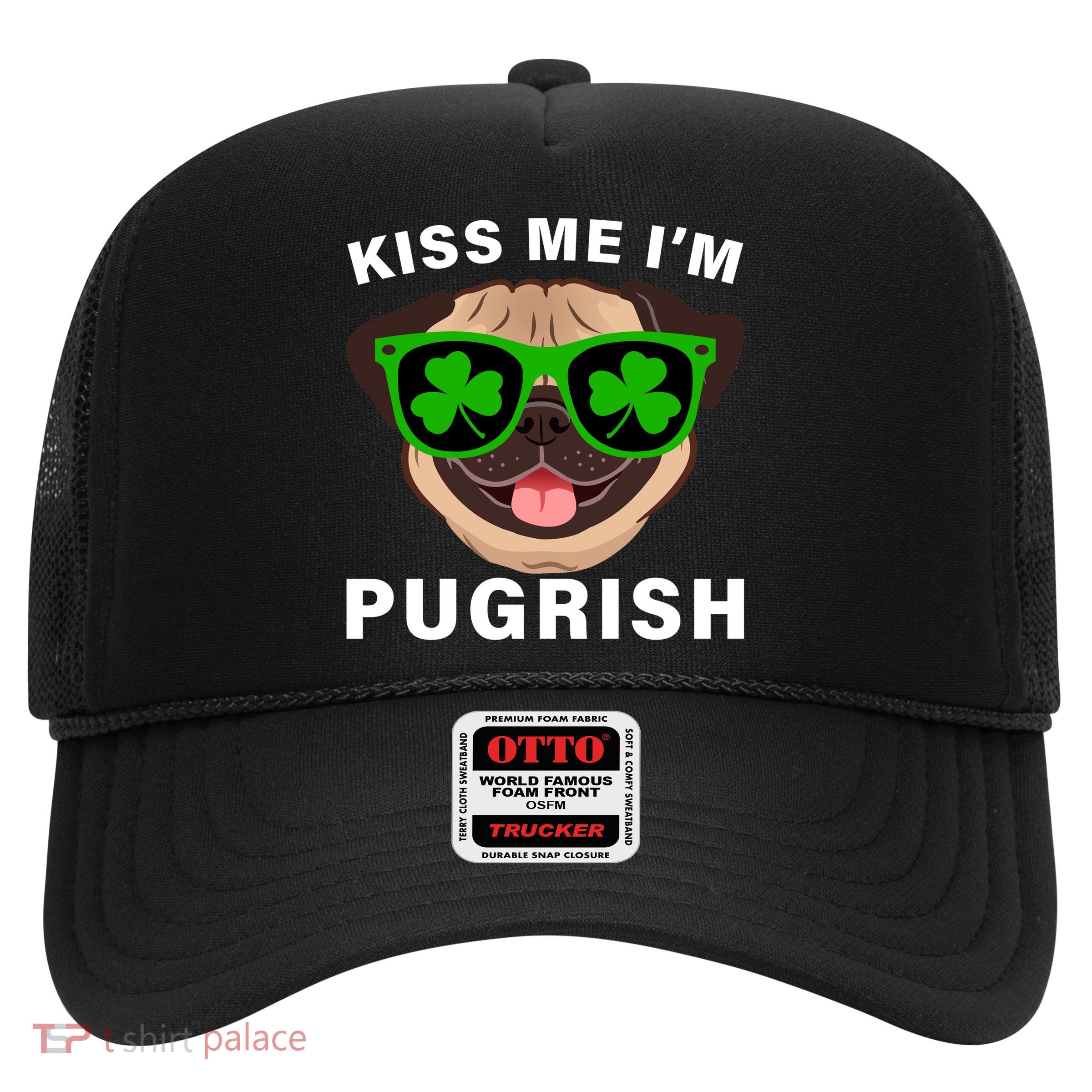 Kiss Me I'm Pugrish Funny Irish Trucker Hat