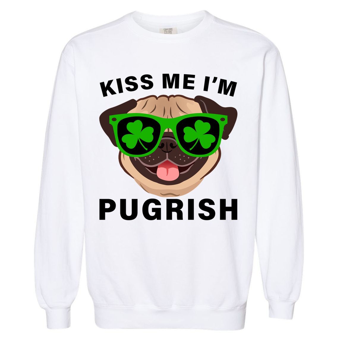 Kiss Me I'm Pugrish Funny Irish Garment-Dyed Sweatshirt