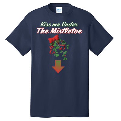 Kiss Me Under The Mistletoe Tall T-Shirt