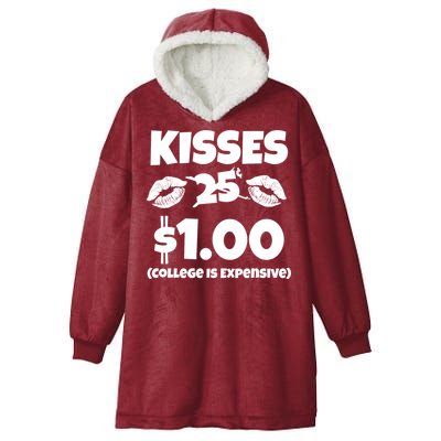 Kisses 1 Dollar College Is Expensive Hooded Wearable Blanket