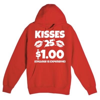 Kisses 1 Dollar College Is Expensive Premium Pullover Hoodie