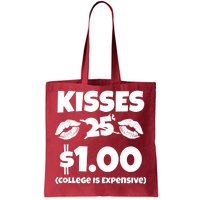 Kisses 1 Dollar College Is Expensive Tote Bag