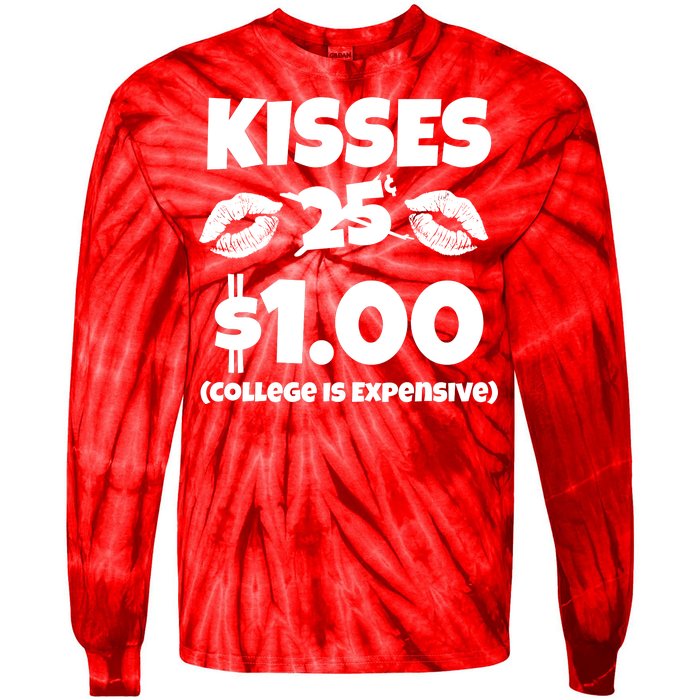 Kisses 1 Dollar College Is Expensive Tie-Dye Long Sleeve Shirt