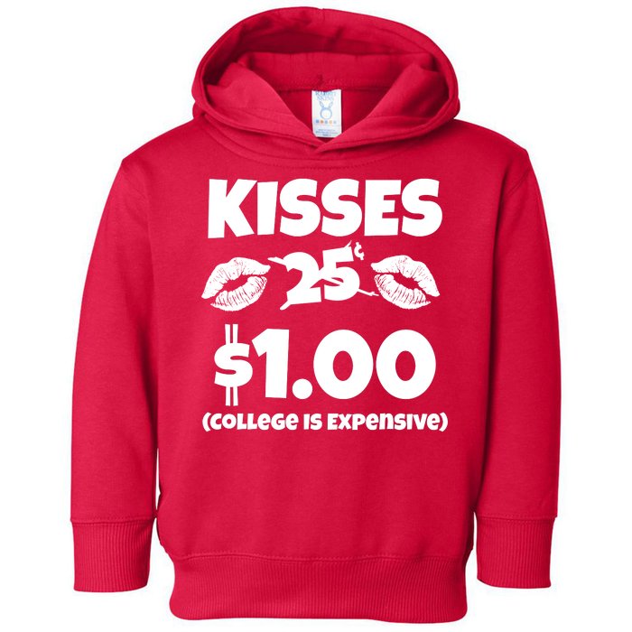 Kisses 1 Dollar College Is Expensive Toddler Hoodie