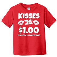 Kisses 1 Dollar College Is Expensive Toddler T-Shirt