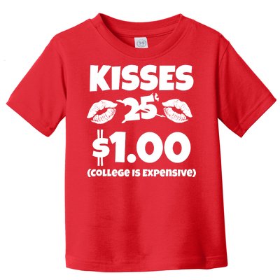 Kisses 1 Dollar College Is Expensive Toddler T-Shirt