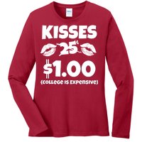 Kisses 1 Dollar College Is Expensive Ladies Long Sleeve Shirt