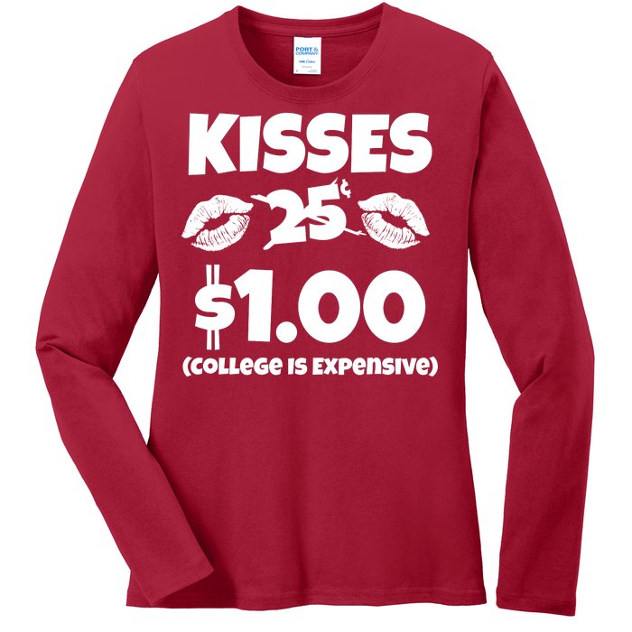 Kisses 1 Dollar College Is Expensive Ladies Long Sleeve Shirt