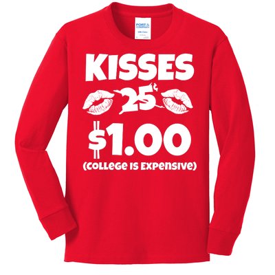 Kisses 1 Dollar College Is Expensive Kids Long Sleeve Shirt