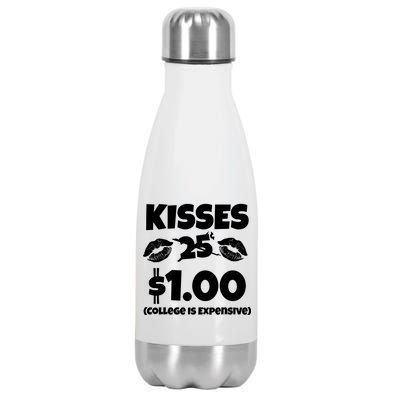 Kisses 1 Dollar College Is Expensive Stainless Steel Insulated Water Bottle