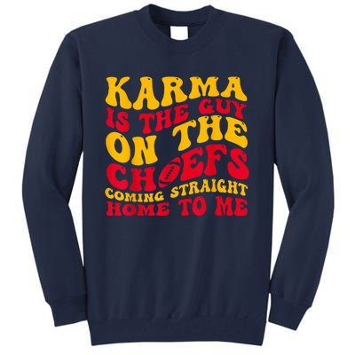 Karma Is the Guy on the Chief TRENDY  Tall Sweatshirt