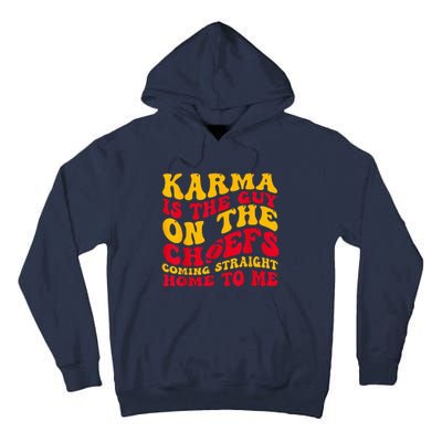 Karma Is the Guy on the Chief TRENDY  Tall Hoodie