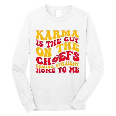 Karma Is the Guy on the Chief TRENDY  Long Sleeve Shirt