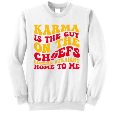 Karma Is the Guy on the Chief TRENDY  Sweatshirt