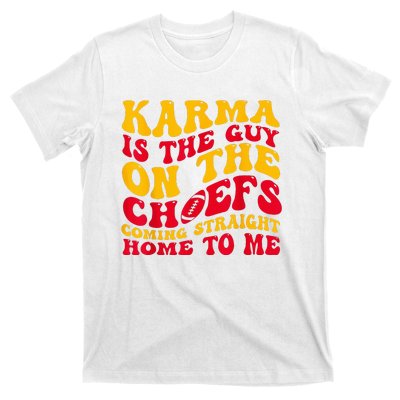 Karma Is the Guy on the Chief TRENDY  T-Shirt