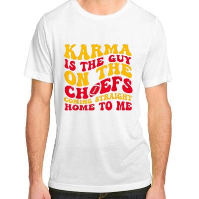 Karma Is the Guy on the Chief TRENDY  Adult ChromaSoft Performance T-Shirt