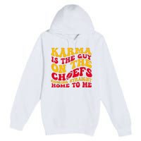 Karma Is the Guy on the Chief TRENDY  Premium Pullover Hoodie