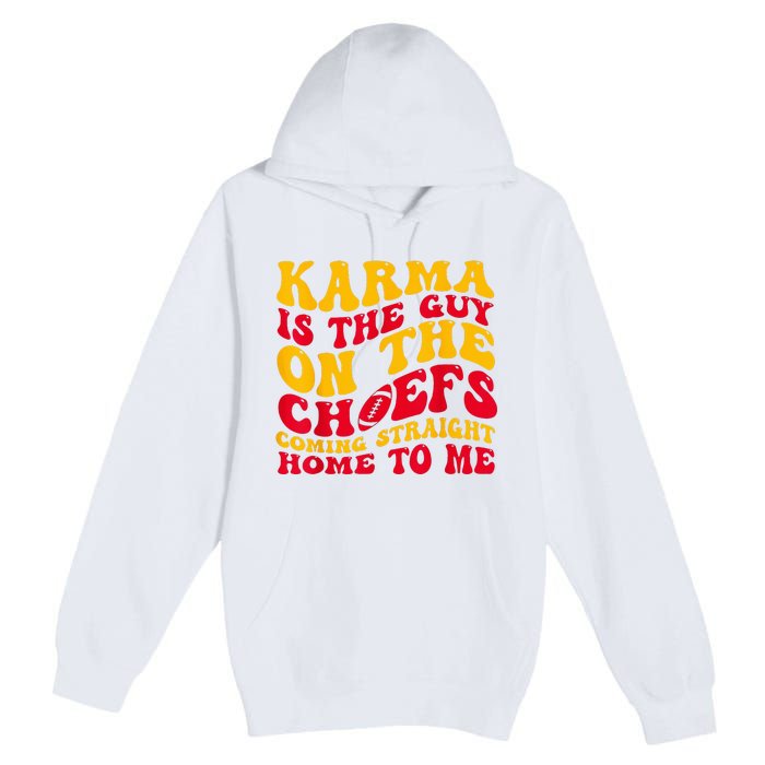 Karma Is the Guy on the Chief TRENDY  Premium Pullover Hoodie