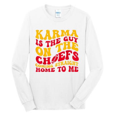 Karma Is the Guy on the Chief TRENDY  Tall Long Sleeve T-Shirt