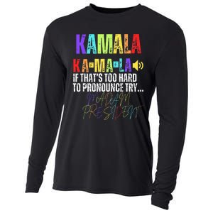 Kamala If ThatS Too Hard To Pronounce Try Madam President Cooling Performance Long Sleeve Crew