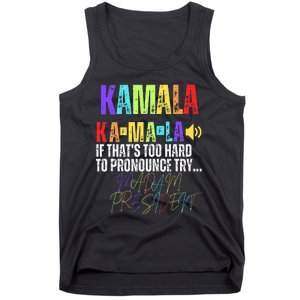 Kamala If ThatS Too Hard To Pronounce Try Madam President Tank Top