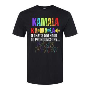 Kamala If ThatS Too Hard To Pronounce Try Madam President Softstyle CVC T-Shirt