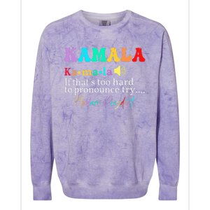 Kamala If ThatS Too Hard To Pronounce Try Madam President Colorblast Crewneck Sweatshirt