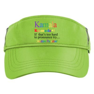 Kamala If Thats Too Hard To Pronounce Try Madam President Rainbow Adult Drive Performance Visor