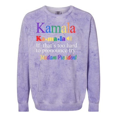 Kamala If Thats Too Hard To Pronounce Try Madam President Rainbow Colorblast Crewneck Sweatshirt