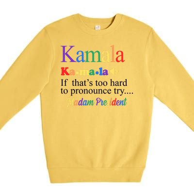 Kamala If Thats Too Hard To Pronounce Try Madam President Rainbow Premium Crewneck Sweatshirt