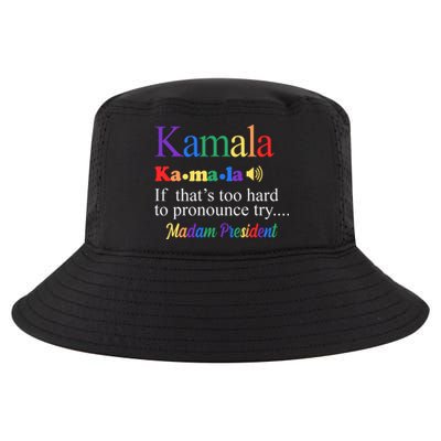 Kamala If Thats Too Hard To Pronounce Try Madam President Rainbow Cool Comfort Performance Bucket Hat