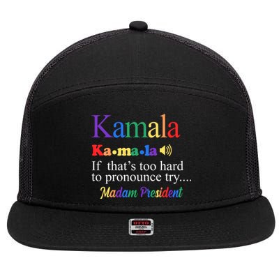 Kamala If Thats Too Hard To Pronounce Try Madam President Rainbow 7 Panel Mesh Trucker Snapback Hat