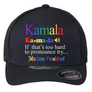 Kamala If Thats Too Hard To Pronounce Try Madam President Rainbow Flexfit Unipanel Trucker Cap