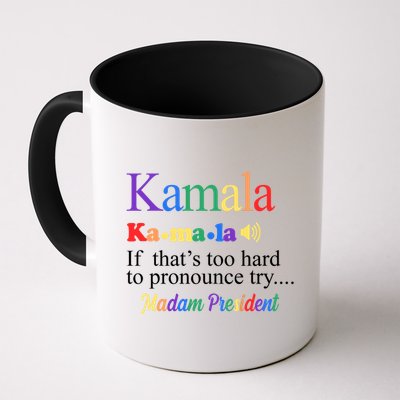 Kamala If Thats Too Hard To Pronounce Try Madam President Rainbow Mug