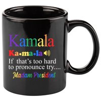 Kamala If Thats Too Hard To Pronounce Try Madam President Rainbow 11oz C Handle Ceramic Mug