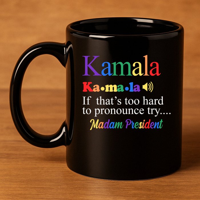 Kamala If Thats Too Hard To Pronounce Try Madam President Rainbow 11oz C Handle Ceramic Mug